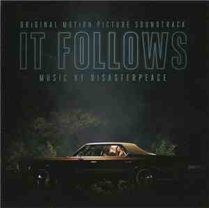 Disasterpeace - It Follows (Original Motion Picture Soundtrack)