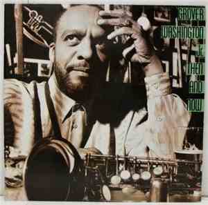 Grover Washington, Jr. - Then And Now