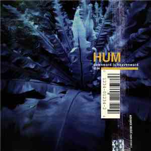 Hum  - Downward Is Heavenward