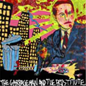 Kill Me Tomorrow - The Garbageman And The Prostitute