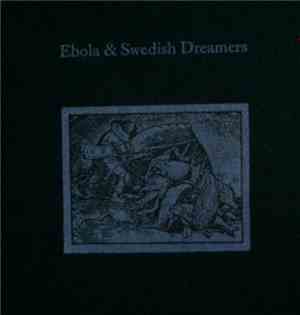 Leif Elggren and Thomas Liljenberg - Ebola & Swedish Dreamers