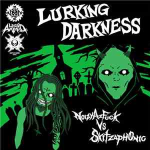 NoizyAzFuck Vs Skitzaph0nic - Lurking Darkness
