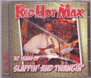 Red Hot Max - 30 Years Of Slippin’ And Twangin’