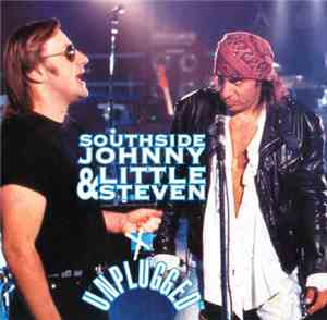 Southside Johnny & Little Steven - Unplugged