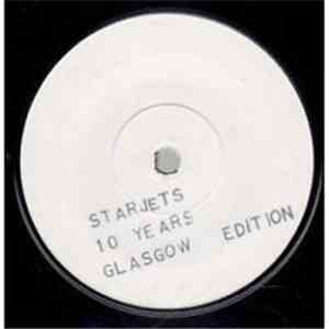 Starjets - Ten Years (Glasgow Edition)