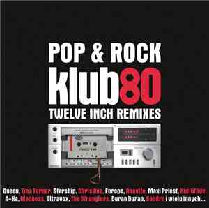 Various - Pop & Rock Klub80 - Twelve Inch Remixes