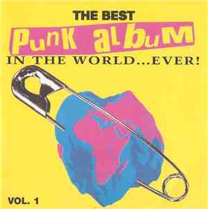 Various - The Best Punk Album In The World...Ever! Vol. 1
