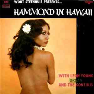 Wout Steenhuis Presents Leon Young (Organ) And The Kontikis - Hammond In Ha ...
