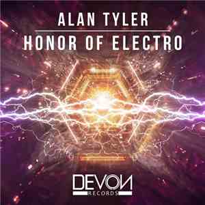 Alan Tyler  - Honor Of Electro