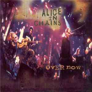 Alice In Chains - Over Now