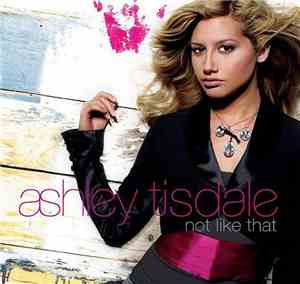Ashley Tisdale - Not Like That