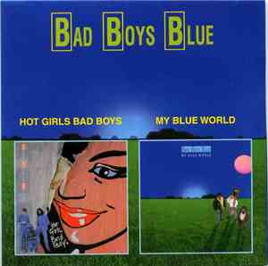 Bad Boys Blue - Hot Girls Bad Boys / My Blue World