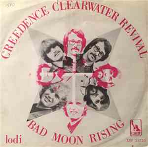 Creedence Clearwater Revival - Bad Moon Rising / Lodi