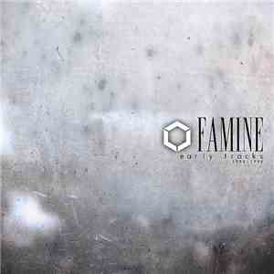 Famine - Early Tracks. (1994-1996)