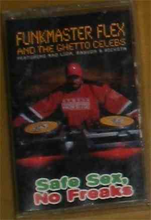 Funkmaster Flex & The Ghetto Celebs - Safe Sex, No Freaks