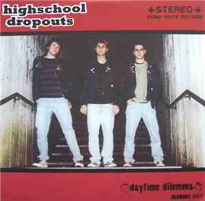 Highschool Dropouts - Highschool Dropouts