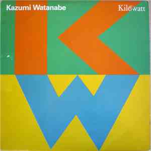 Kazumi Watanabe - Kilowatt