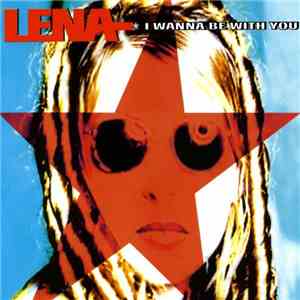 Lena  - I Wanna Be With You