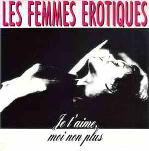 Les Femmes Erotiques - Je T'aime, Moi Non Plus