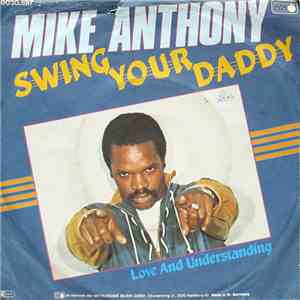 Mike Anthony - Swing Your Daddy