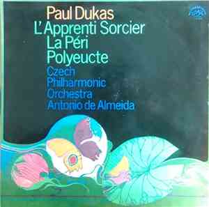 Paul Dukas, Czech Philharmonic Orchestra, Antonio De Almeida - L'Apprenti S ...