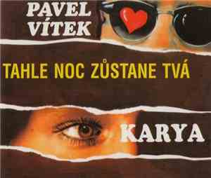 Pavel Vítek, Karya - Tahle Noc Zůstane Tvá