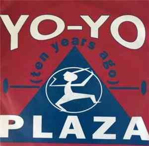 Plaza - Yo-Yo (Ten Years Ago)
