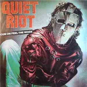 Quiet Riot - Cum On Feel The Noize