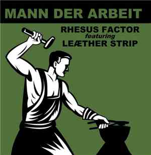 Rhesus Factor Feat. Leæther Strip - Mann Der Arbeit