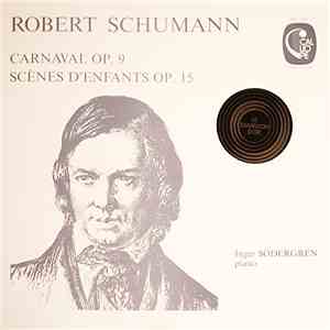 Robert Schumann - Inger Södergren - Carnaval Op.9 - Scènes D'Enfants Op.15