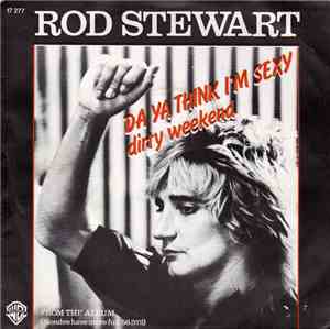 Rod Stewart - Da Ya Think I'm Sexy