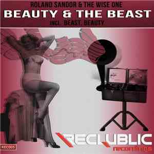 Roland Sandor & The Wise One - Beauty & The Beast