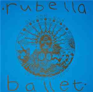 Rubella Ballet - At The End Of The Rainbow