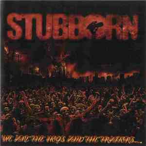 Stubborn - We Are The Hogs And The Traitors...