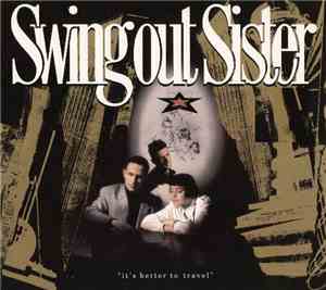 Swing Out Sister - It's Better To Travel