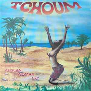 Tchoum  - African Woman Cry