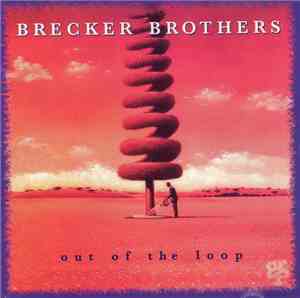 The Brecker Brothers - Out Of The Loop