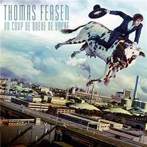 Thomas Fersen - Un Coup De Queue De Vache