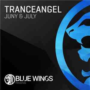 Tranceangel - June & July