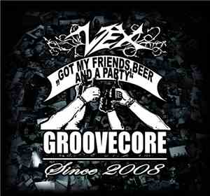 Vex  - Got my friends, beer and a party