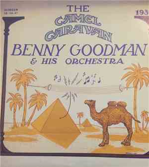 Benny Goodman And His Orchestra - The Camel Caravan Vol.1 & 2