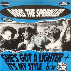 Boris The Sprinkler - She's Got A Lighter
