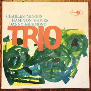 Charles Mingus With Hampton Hawes & Danny Richmond - Mingus Three