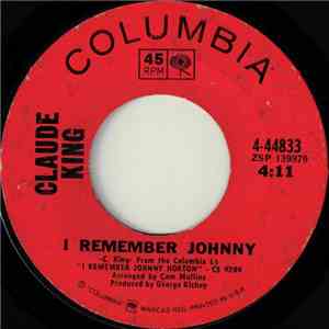 Claude King  - I Remember Johnny / All For The Love Of A Girl