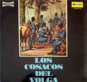 Coros De Los Cosacos Del Volga - Los Cosacos Del Volga