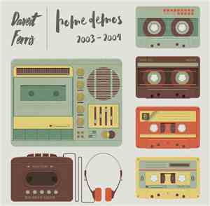 Daveit Ferris - Home Demos 2003 - 2004