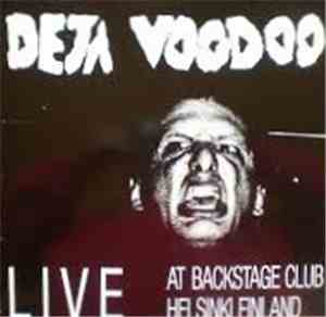 Deja Voodoo  - Live At Backstage Club Helsinki Finland