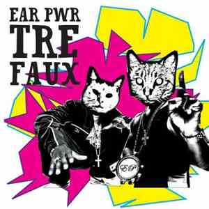 Ear Pwr - Tre Faux