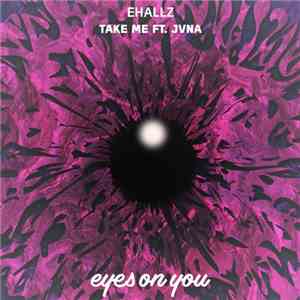 Ehallz Ft. JVNA - Take Me