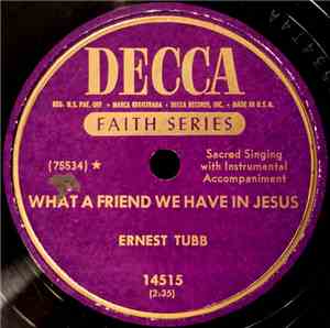 Ernest Tubb - What A Friend We Have In Jesus / The Wonderful City